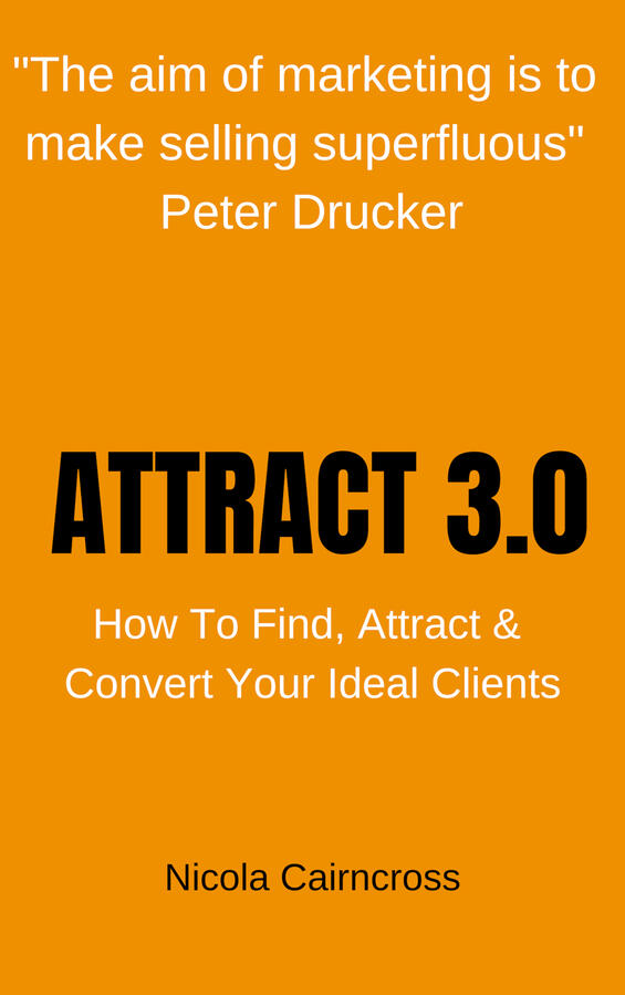 Attract 3.0 (How To Find, Attract & Convert Your Ideal Customer Or Client) Attract 3.0 (How To Find, Attract & Convert Your Ideal Customer Or Client)